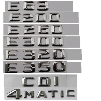 Crom Lucios Argintiu Portbagaj Litere Embleme pentru Mercedes Benz E43 E53 E55 E63 AMG E200 E250 E300 E320 E350 E400 E180 CDI 4MATIC